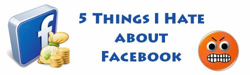 5 Things I Hate About Using Facebook As A Traffic Source